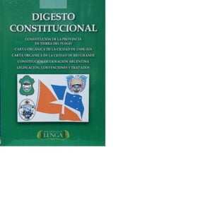 Digesto Constitucional de la Provincia de Tierra el Fuego - Ushuaia - Rio Grande