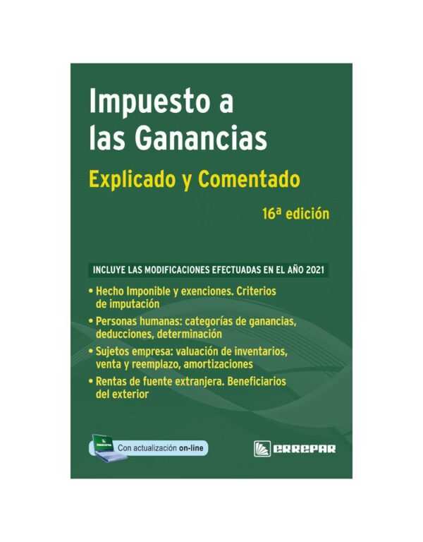 IMPUESTO A LAS GANANCIAS. Explicado y comentado. Celdeiro, Ernesto