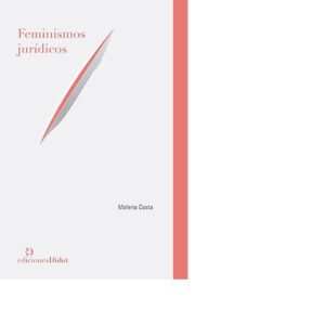 Feminismos jurídicos - Costa, Malena