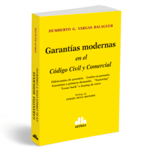 Garantías modernas en el Código Civil y Comercial – VARGAS BALAGUER, Humberto G