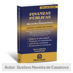GUIA DE ESTUDIO DE FINANZAS PÚBLICAS Y DERECHO FINANCIERO. Gustavo Naveira De Casanova