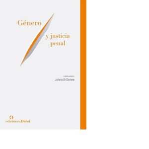 Género y justicia penal - Di Corleto, Julieta (comp.)