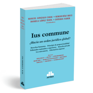 LUS COMMUNE ¿ HACIA UN ORDEN JURÍDICO GLOBAL?  – GROTE RAINER