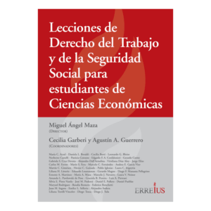 LECCIONES DE DERECHO DEL TRABAJO Y LA SEGURIDAD SOCIAL, para estudiantes de ciencias económicas. Maza, Miguel Angel