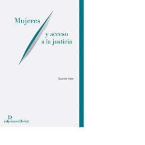 Mujeres y acceso a la justicia - Heim, Daniela