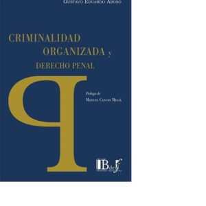 Criminalidad Organizada Y Derecho Penal . Aboso