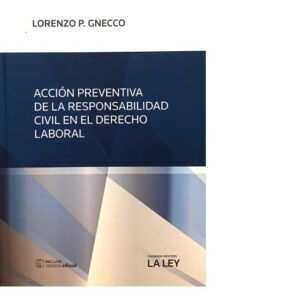 ACCION PREVENTIVA DE LA RESPONSABILIDAD CIVIL EN EL DERECHO LABORAL - GNECCO