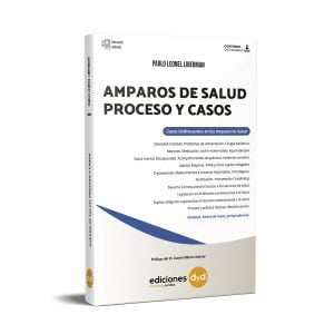 Amparos de Salud, Proceso y Casos - Liberman Pablo Leonel