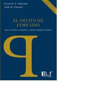 El Delito De Femicidio . Arocena