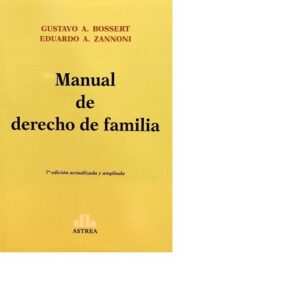 MANUAL DE DERECHO DE FAMILIA -  BOSSERT-ZANNONI