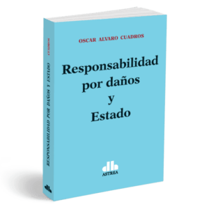 Responsabilidad por daños y Estado CUADROS, Oscar A.