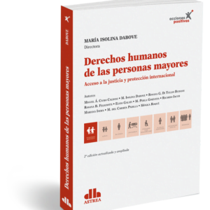 Derechos humanos de las personas mayores. Acceso a la justicia y protección internacional DABOVE, María I