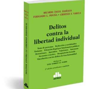 Delitos contra la libertad individual -  BASÍLICO, Ricardo Á