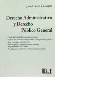 DERECHO ADMINISTRATIVO Y DERECHO PÚBLICO GENERAL.  CASSAGNE, JUAN CARLOS