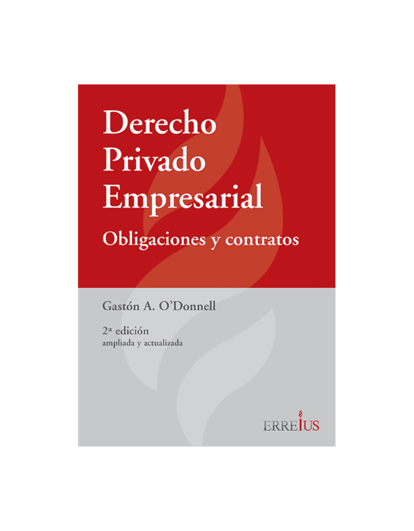 DERECHO PRIVADO EMPRESARIAL. Obligaciones y contratos. O’Donnell, Gastón A.