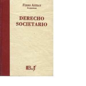 Derecho Societario . Astray, Ferro