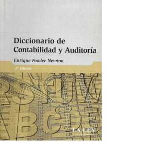 Diccionario De Contabilidad Y Auditoria . Fowler Newton