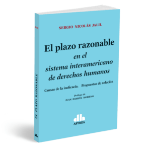 El plazo razonable En el sistema interamericano de derechos humanos JALIL, Sergio