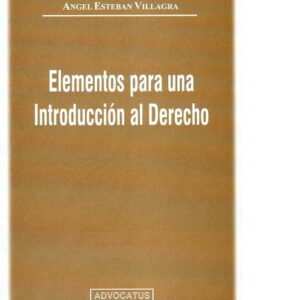 Elementos para una Introducción al Derecho - Villagra, Angel E.