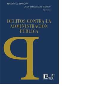 DELITOS CONTRA LA ADMINISTRACIÓN PÚBLICA . BASILICO, RICARDO A