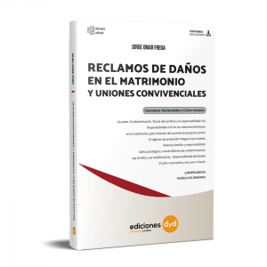 Reclamos de daños en el Matrimonio y Uniones Convivenciales - Frega Jorge Omar