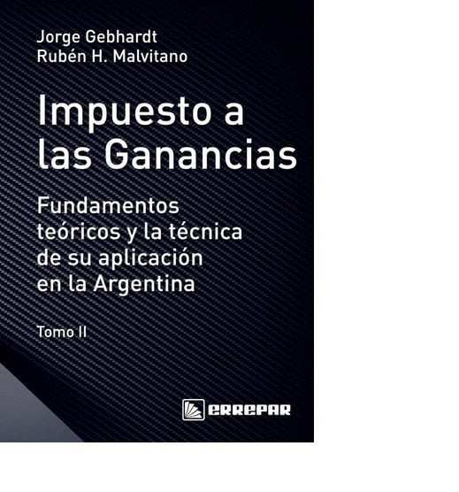 Impuesto A Las Ganancias 2 Tomos . Jorge Gebhardt ; Rubén H. Malvitano