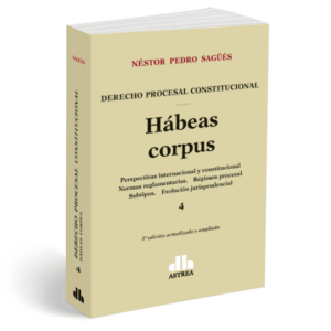 Hábeas corpus Ley 23.098 comentada y concordada con la Constitución nacional y normas provinciales SAGÜÉS, Néstor P