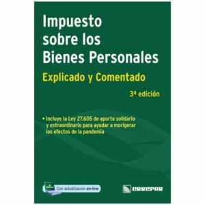 IMPUESTO SOBRE LOS BIENES PERSONALES. Explicado y comentado. Celdeiro, Ernesto