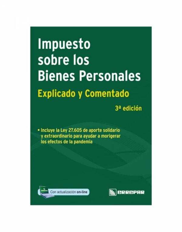 IMPUESTO SOBRE LOS BIENES PERSONALES. Explicado y comentado. Celdeiro, Ernesto