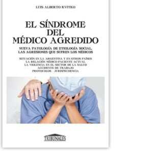 EL SÍNDROME DEL MÉDICO AGREDIDO. KVITKO, LUIS ALBERTO