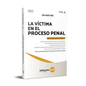 La Víctima en el Proceso Penal - Flores Pablo Javier