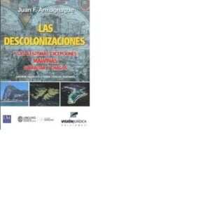 Las descolonizaciones y las ilegítimas excepciones: Malvinas, Gibraltar y Chagos – Armagnague, Juan F.