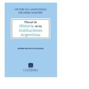 Manual De Historia De Las Instituciones Argentinas - Tau Anzoátegui Víctor