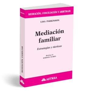MEDIACIÓN FAMILIAR ESTRATEGIAS Y TÁCTICAS - PARKINSON, LISA