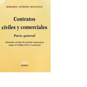 Contratos civiles y comerciales Parte general MUGUILLO, Roberto A.