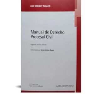 MANUAL DE DERECHO PROCESAL CIVIL . LINO A. PALACIO