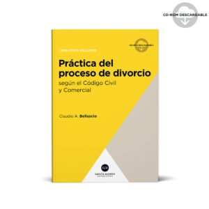 Práctica del Proceso de Divorcio Según el Código Civil y Comercial - Belluscio Claudio