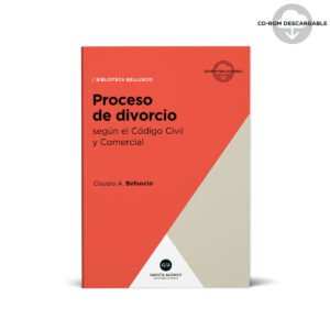 Proceso de Divorcio Según el Código Civil y Comercial - Belluscio Claudio