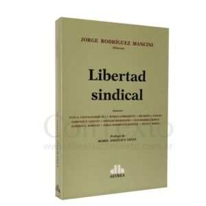 LIBERTAD SINDICAL - RODRÍGUEZ MANCINI- CONFALONIERI