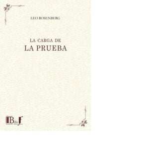 LA CARGA DE LA PRUEBA.ROSENBERG, LEO