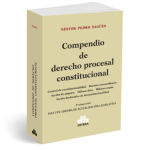 Compendio de derecho procesal constitucional - SAGÜÉS, Néstor P