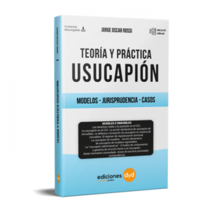 Teoría y Práctica Usucapión - Rossi Jorge Oscar