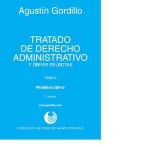 Tratado de derecho administrativo y obras selectas 11 Tomos . Gordillo Agustín