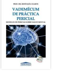 VADEMÉCUM DE PRÁCTICA PERICIAL . UGARTE, RENÉ RAÚL