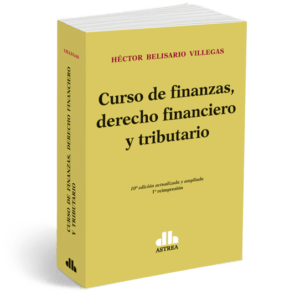 CURSO DE FINANZAS DERECHO FINANCIERO  Y TRIBUTARIO - VILLEGAS, Héctor B