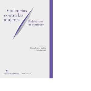 Violencias contra las mujeres. Relaciones en contexto - Alvarez Medina, Silvina y Bergallo,