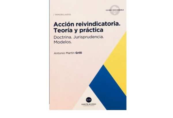 ACCIÓN REIVINDICATORIA (TEORÍA Y PRÁCTICA)  -  GRILLI, MARTÍN