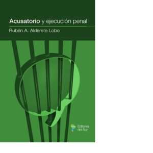 ACUSATORIO Y EJECUCIÓN PENAL - RUBÉN ALDERETE LOBO