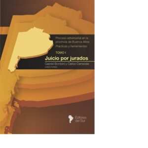 JUICIO POR JURADOS TOMO 1- GABRIEL BOMBINI - CARLOS CARNEVALE.