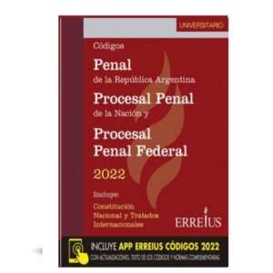 Códigos Penal De La República Argentina - Procesal Penal De La Nación - Procesal Penal Federal - Universitario 2022